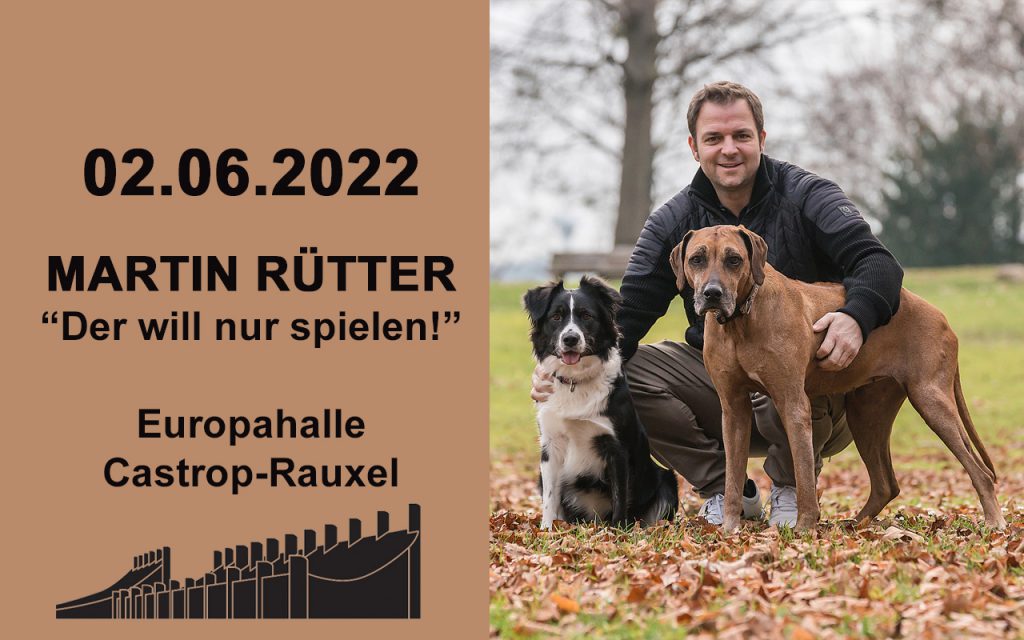 Martin Rütter "Der will nur spielen" - Eventforum Castrop Event Martin R%C3%BCtter 2022 1024x640